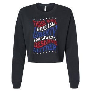 Those Who Give Up Liberty For Safety Deserve Neither 2024 Cropped Pullover Crew