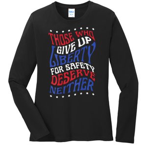 Those Who Give Up Liberty For Safety Deserve Neither 2024 Ladies Long Sleeve Shirt