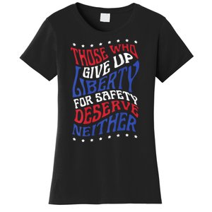 Those Who Give Up Liberty For Safety Deserve Neither 2024 Women's T-Shirt