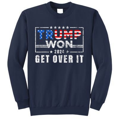 Trump Won Get Over It 2024 Election Trump Wins 2024 Sweatshirt