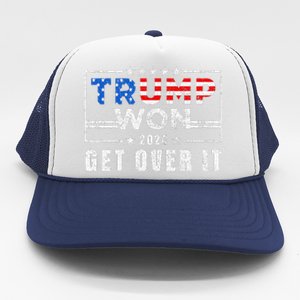 Trump Won Get Over It 2024 Election Trump Wins 2024 Trucker Hat