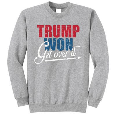 Trump Won Get Over It 2024 Election Sweatshirt