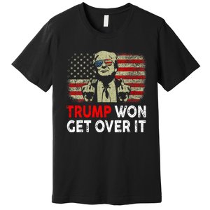 Trump Won Get Over It Patriotic Pro Trump Anti Kamala Funny Premium T-Shirt