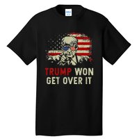 Trump Won Get Over It Patriotic Pro Trump Anti Kamala Tall T-Shirt