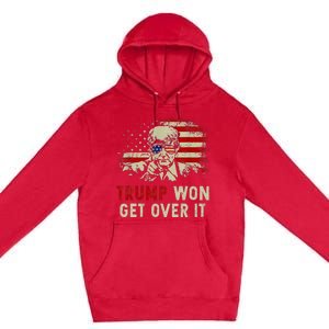 Trump Won Get Over It Patriotic Pro Trump Anti Kamala Premium Pullover Hoodie