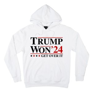 Trump Won Get Over It Hoodie