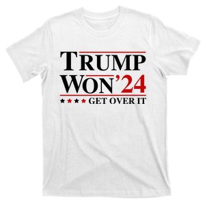 Trump Won Get Over It T-Shirt