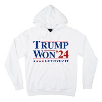 Trump Won Get Over It Hoodie