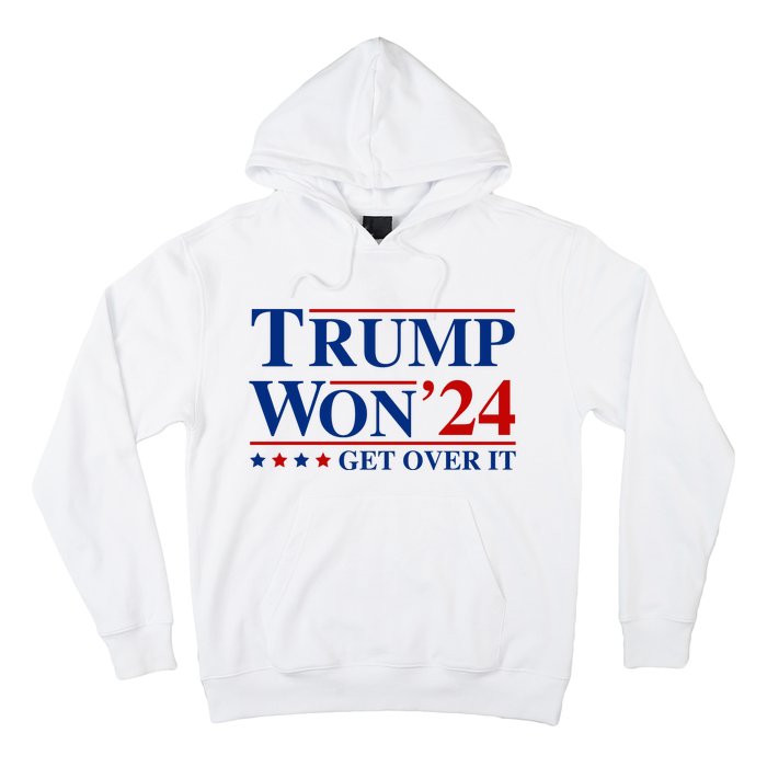 Trump Won Get Over It Hoodie