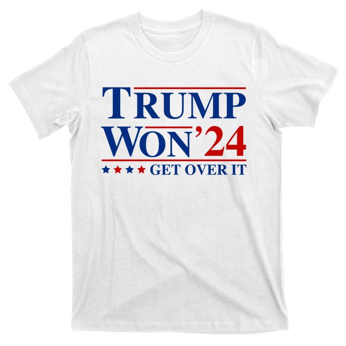 Trump Won Get Over It T-Shirt