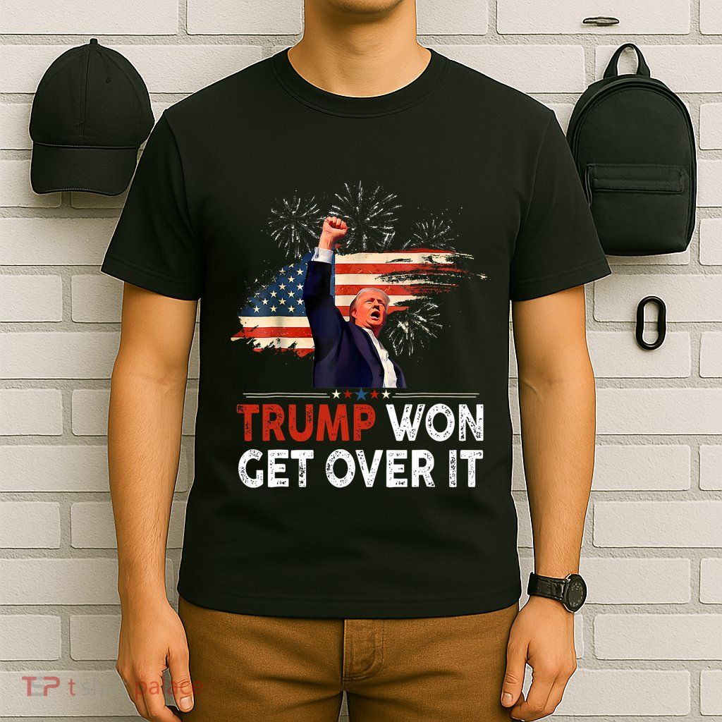 Trump Won Get Over It 2024 Donald Trump Won 2024 T-Shirt
