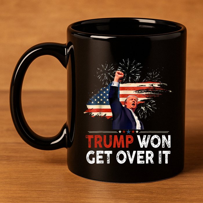 Trump Won Get Over It 2024 Donald Trump Won 2024 11oz C Handle Ceramic Mug