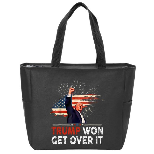 Trump Won Get Over It 2024 Donald Trump Won 2024 Zip Tote Bag