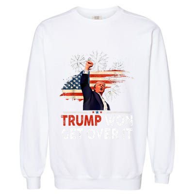 Trump Won Get Over It 2024 Donald Trump Won 2024 Garment-Dyed Sweatshirt