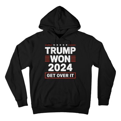 Trump Won Get Over It 2024 Hoodie