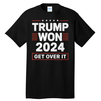 Trump Won Get Over It 2024 Tall T-Shirt