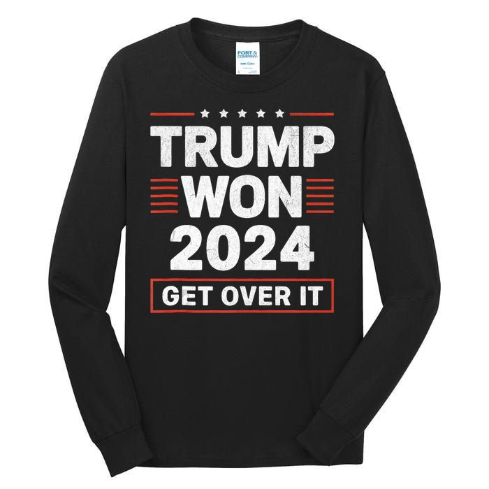 Trump Won Get Over It 2024 Tall Long Sleeve T-Shirt