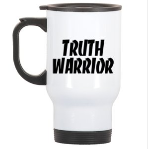 Truth Warrior Governt Lies And Conspiracies Quote Cool Gift Stainless Steel Travel Mug