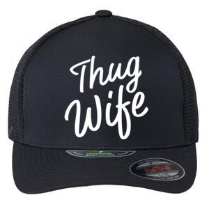 Thug Wife Gift Funny Gift For Wife From Husband Flexfit Unipanel Trucker Cap