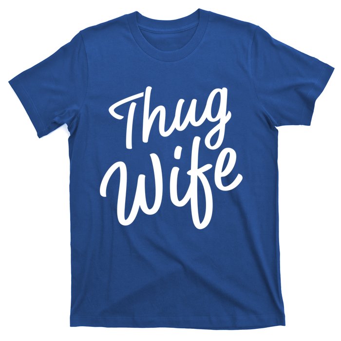 Thug Wife Gift Funny Gift For Wife From Husband T-Shirt