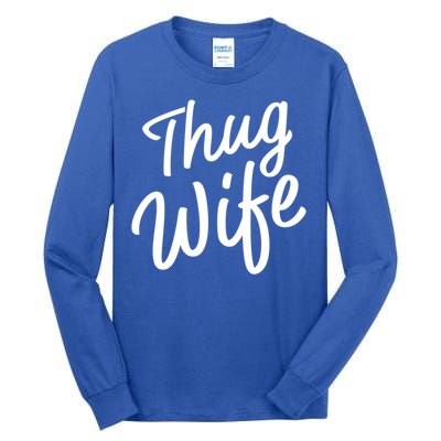 Thug Wife Gift Funny Gift For Wife From Husband Tall Long Sleeve T-Shirt