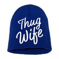 Thug Wife Gift Funny Gift For Wife From Husband Short Acrylic Beanie