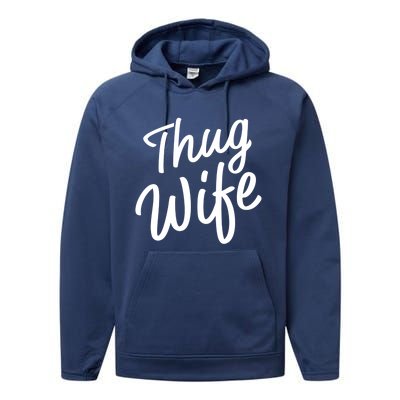 Thug Wife Gift Funny Gift For Wife From Husband Performance Fleece Hoodie