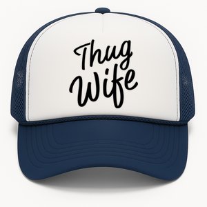 Thug Wife Gift Funny Gift For Wife From Husband Trucker Hat