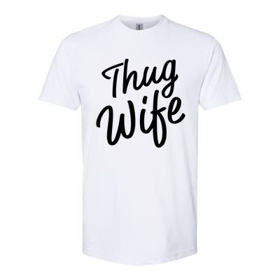 Thug Wife Gift Funny Gift For Wife From Husband Softstyle CVC T-Shirt