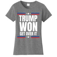 Trump Won Get Over It Patriotic Pro Trump Anti Kamala Funny Women's T-Shirt