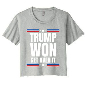 Trump Won Get Over It Patriotic Pro Trump Anti Kamala Funny Women's Crop Top Tee