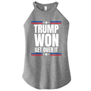 Trump Won Get Over It Patriotic Pro Trump Anti Kamala Funny Women's Perfect Tri Rocker Tank