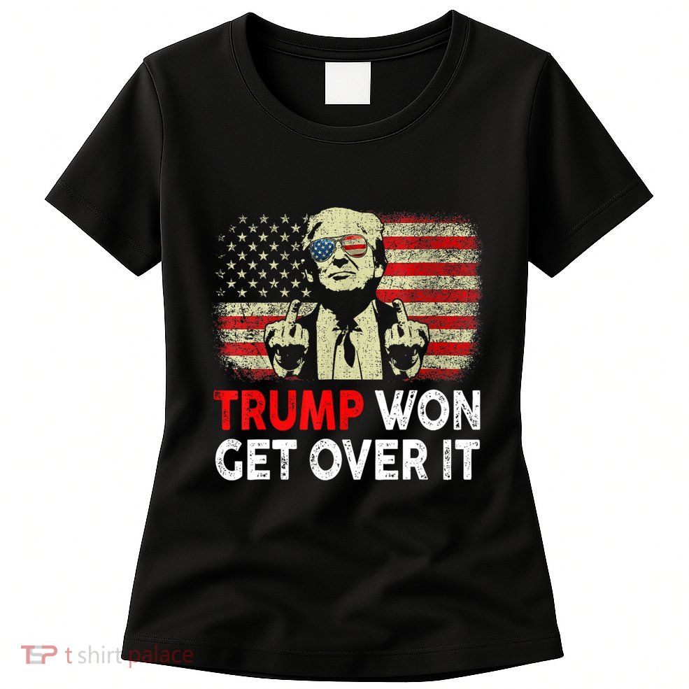 Trump Won Get Over It Patriotic Pro Trump Anti Kamala Funny Women's T-Shirt