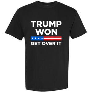 Trump Won Get Over It 2024 Donald Trump Won 2024 Garment-Dyed Heavyweight T-Shirt