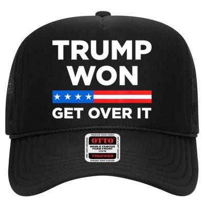 Trump Won Get Over It 2024 Donald Trump Won 2024 High Crown Mesh Back Trucker Hat