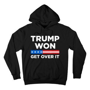 Trump Won Get Over It 2024 Donald Trump Won 2024 Hoodie