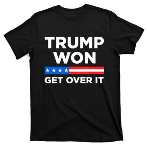 Trump Won Get Over It 2024 Donald Trump Won 2024 T-Shirt