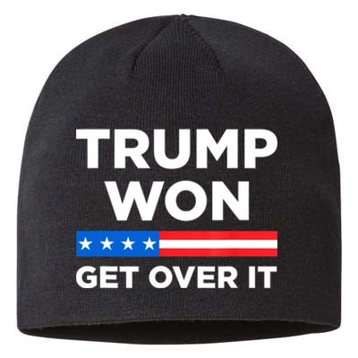 Trump Won Get Over It 2024 Donald Trump Won 2024 Sustainable Beanie