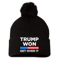 Trump Won Get Over It 2024 Donald Trump Won 2024 Pom Pom 12in Knit Beanie