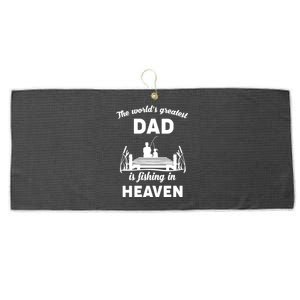 The Worlds Greatest Dad Is Fishing In Heaven Gift Large Microfiber Waffle Golf Towel