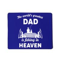 The Worlds Greatest Dad Is Fishing In Heaven Gift Mousepad