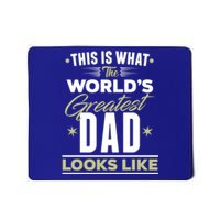 The Worlds Greatest Dad I Love You Dad Dad Graphic Quotes Gift Mousepad