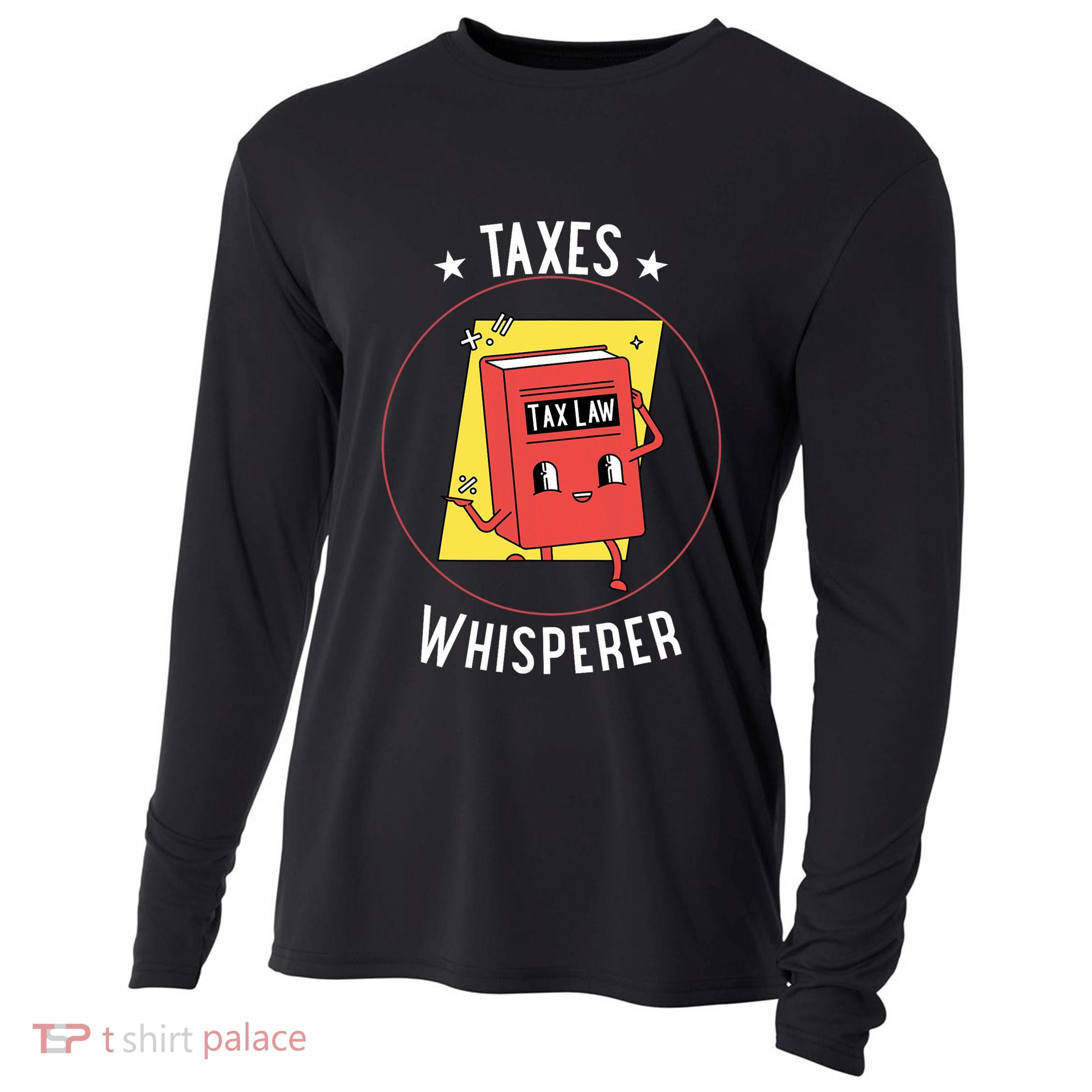 Taxes Whisperer Gift For Tax Preparers Cooling Performance Long Sleeve Crew