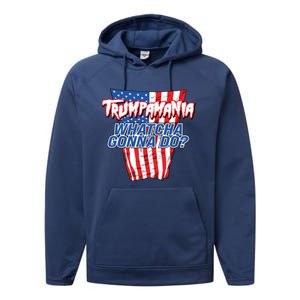 Trumpamania Whatcha Gonna Do Trump 2024 Election Vote Usa Performance Fleece Hoodie