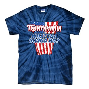 Trumpamania Whatcha Gonna Do Trump 2024 Election Vote Usa Tie-Dye T-Shirt