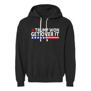 Trump Won Get Over It 2024 Flag Usa Garment-Dyed Fleece Hoodie