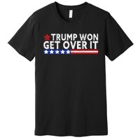 Trump Won Get Over It 2024 Flag Usa Premium T-Shirt