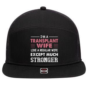 Transplant Wife Gift For Wife 7 Panel Mesh Trucker Snapback Hat