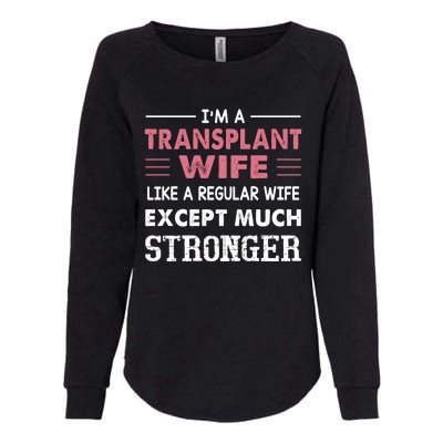 Transplant Wife Gift For Wife Womens California Wash Sweatshirt