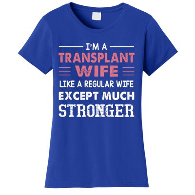 Transplant Wife Gift For Wife Women's T-Shirt